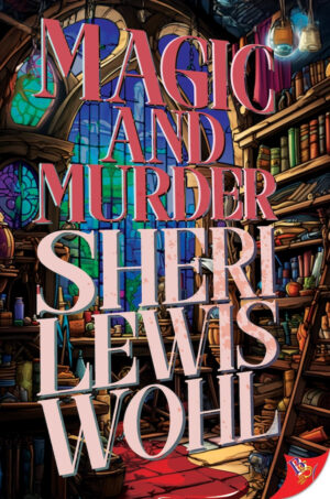 Magic and Murder by Sheri Lewis Wohl